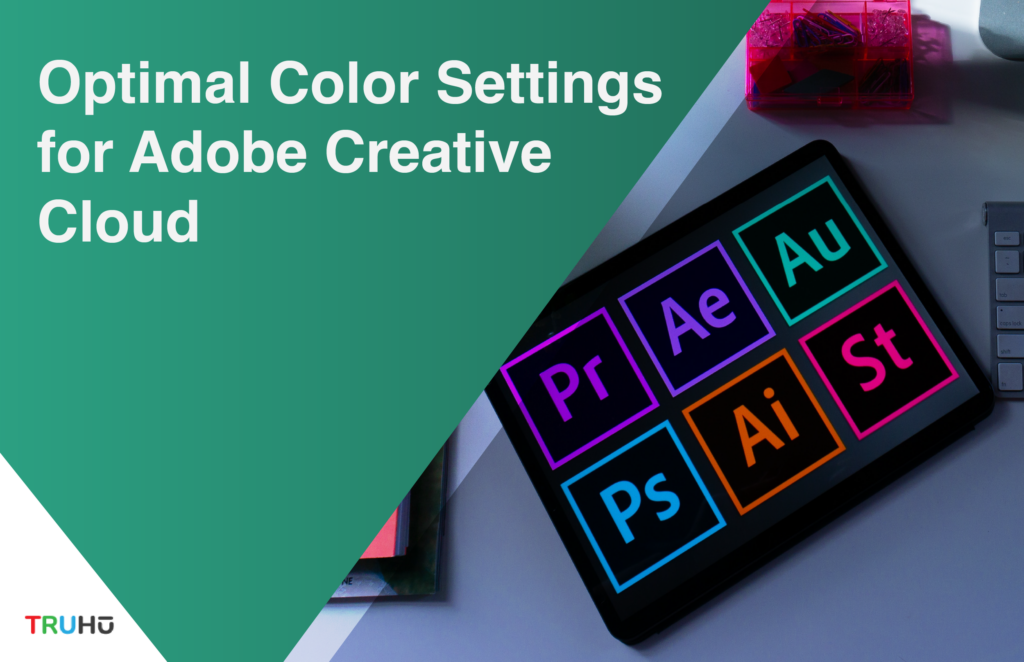 Optimal Color Settings for Adobe Creative Cloud